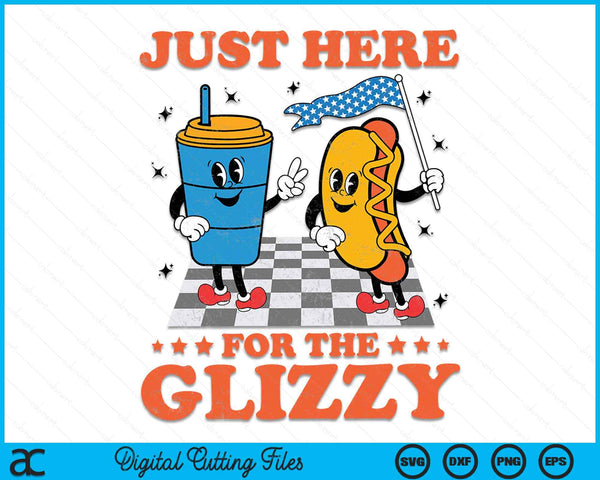 Hot Dog ik ben hier gewoon voor de Glizzy Happy 4 juli SVG PNG digitale afdrukbare bestanden