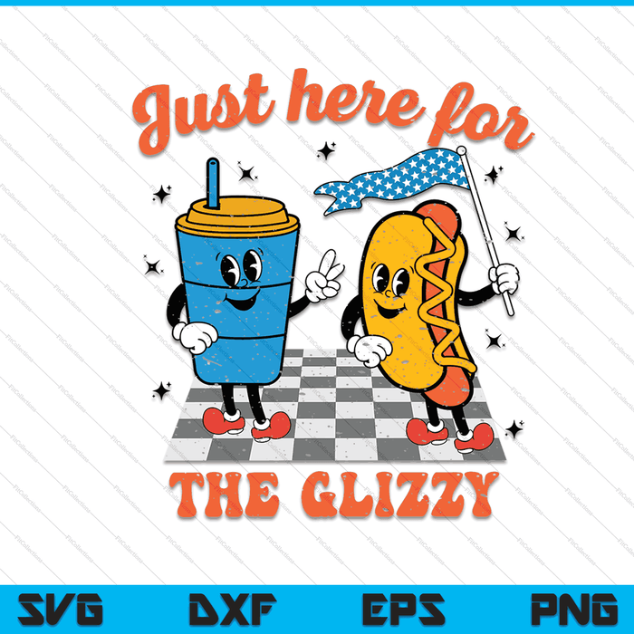 Hot Dog I'm Just Here For The Glizzy Happy 4th Of July SVG PNG Digital Cutting Files