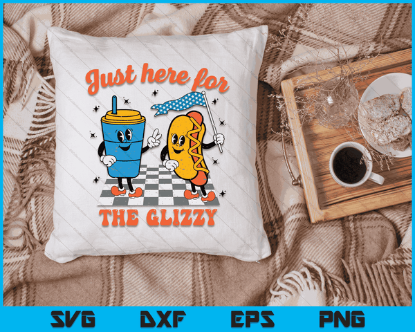 Hot Dog I'm Just Here For The Glizzy Happy 4th Of July SVG PNG Digital Cutting Files