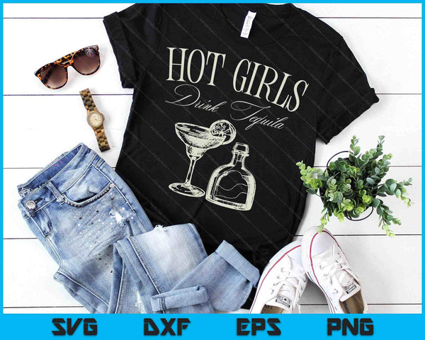Hot Girls Drink Tequila Funny Drinking Tequila Graphic SVG PNG Digital Printable Files