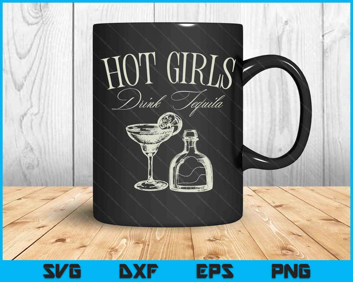 Hot Girls Drink Tequila Funny Drinking Tequila Graphic SVG PNG Digital Printable Files