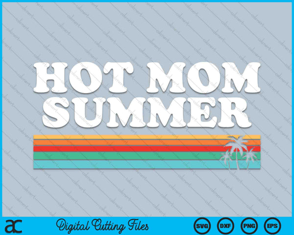 Hot Mom Summer Retro Palm Tree SVG PNG Digital Cutting Files