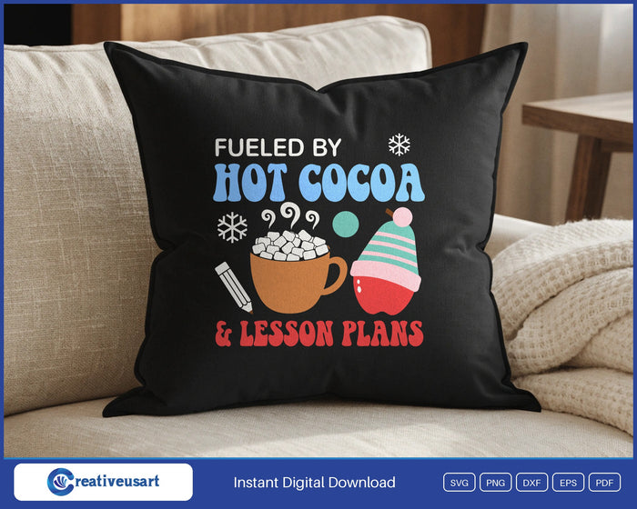 Fueled By Hot Cocoa And Lesson Plans design on a black throw pillow