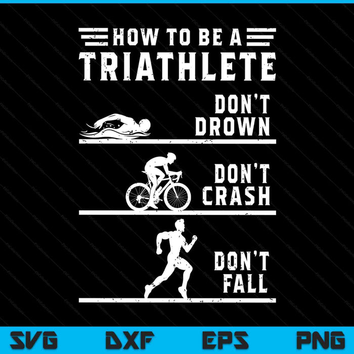 How to be a triathlete triathlon SVG cut file