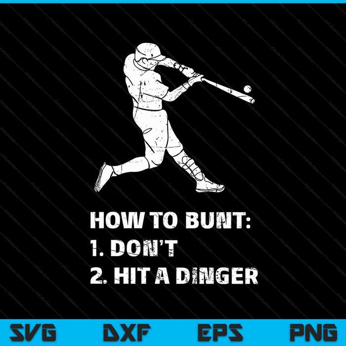 How to bunt don't hit a dinger baseball sarcasm player SVG cut file