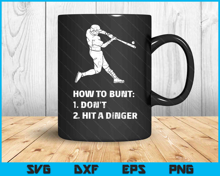 Hoe te Bunt Don't Hit A Dinger Grappige honkbal sarcasme speler SVG PNG digitale snijbestanden