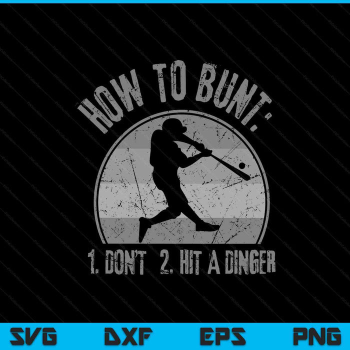How to bunt don't hit a dinger baseball softball game SVG cut file