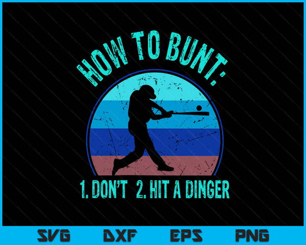 How to bunt don't hit a dinger baseball softball game SVG cut file
