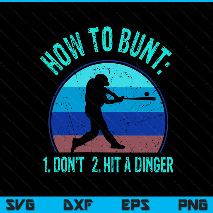How to bunt don't hit a dinger baseball softball game SVG cut file