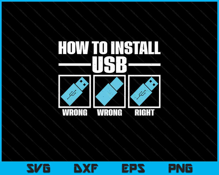 How To Install Usb Funny It Help Desk Jokes SVG PNG Digital Printable Files