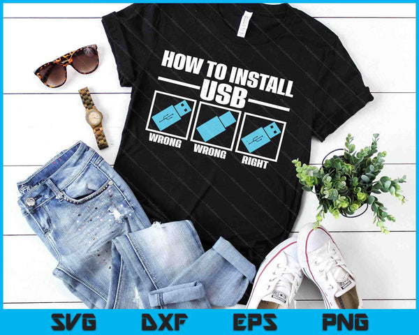 How To Install Usb Funny It Help Desk Jokes SVG PNG Digital Printable Files