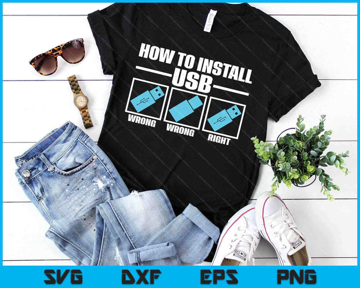How To Install Usb Funny It Help Desk Jokes SVG PNG Digital Printable Files