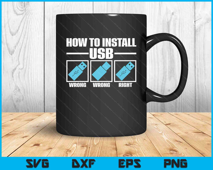 How To Install Usb Funny It Help Desk Jokes SVG PNG Digital Printable Files