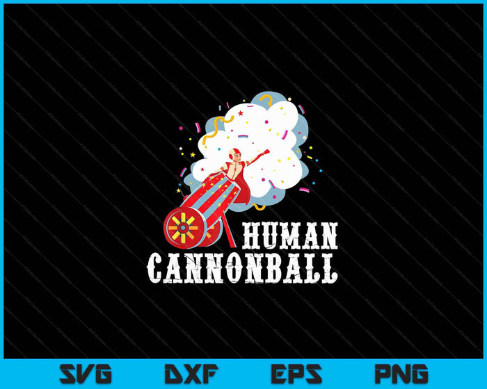 Human Cannonball Circus Fiesta de Cumpleaños SVG PNG Archivos de Corte Digital