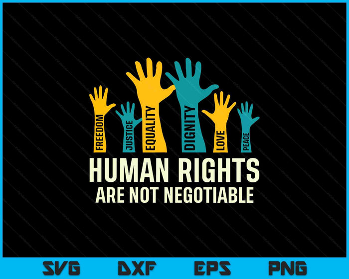 Human Rights are Non-Negotiable Human Rights Day SVG PNG Digital Printable Files