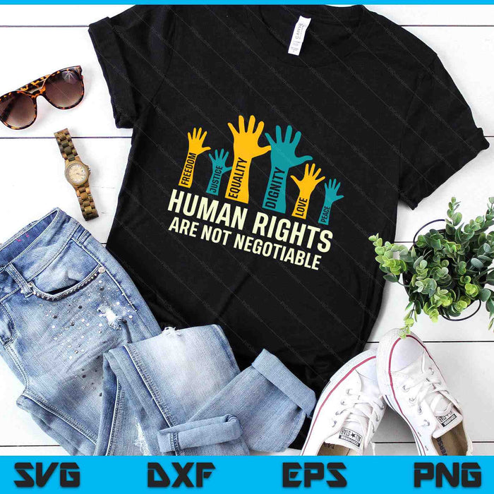 Human Rights are Non-Negotiable Human Rights Day SVG PNG Digital Printable Files