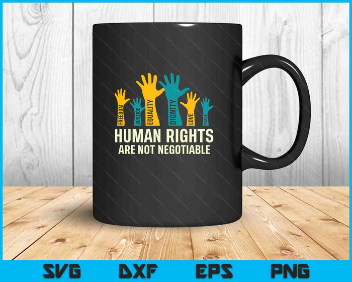Human Rights are Non-Negotiable Human Rights Day SVG PNG Digital Printable Files