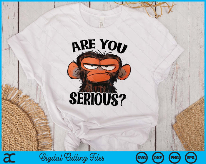 Humor Are You Serious Grumpy Funny Monkey Meme SVG PNG Digital Printable Files