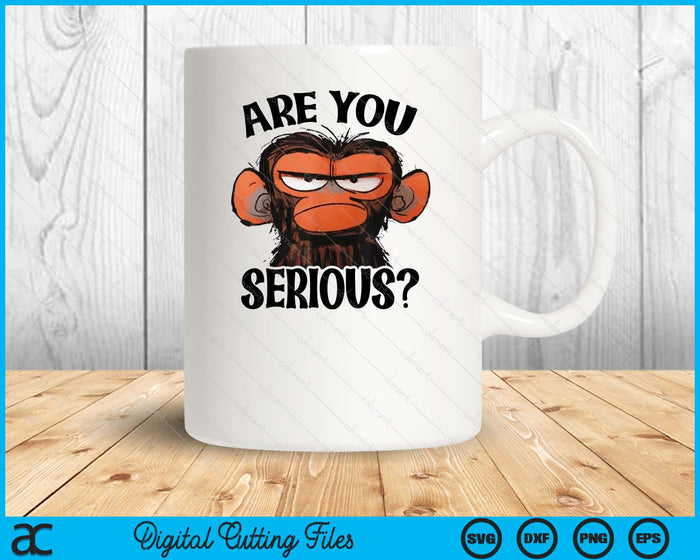 Humor Are You Serious Grumpy Funny Monkey Meme SVG PNG Digital Printable Files