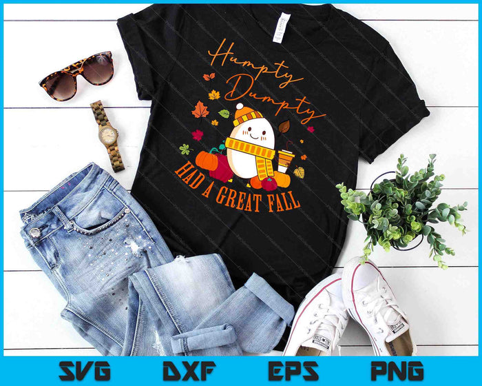 Humpty Funny Dumpty Had A Great Fall Happy Fall Y'all Autumn SVG PNG Digital Cutting File