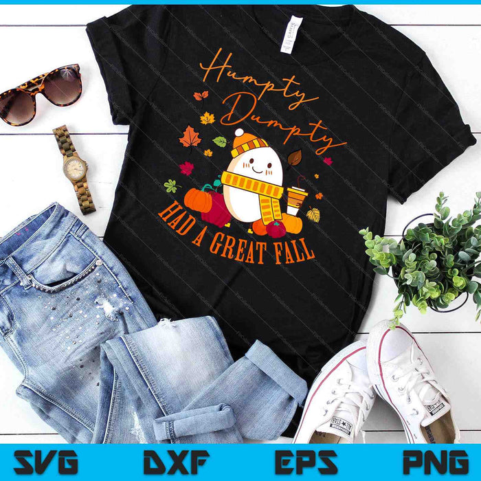 Humpty Funny Dumpty Had A Great Fall Happy Fall Y'all Autumn SVG PNG Digital Cutting File