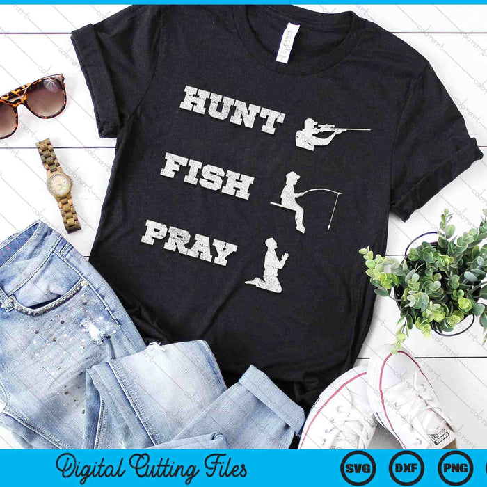 Hunt Fish Pray Christian Outdoorsman SVG PNG Digital Cutting File