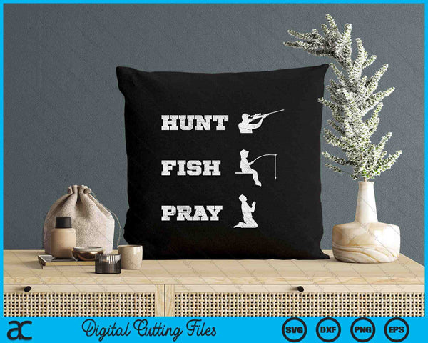 Hunt Fish Pray Christian Outdoorsman SVG PNG Digital Cutting File