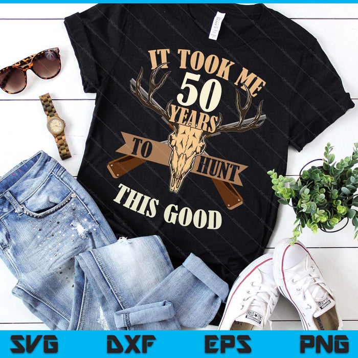 Hunters 50th Birthday Years Old Deer Hunting Stag Buck Hunt SVG PNG Digital Printable Files