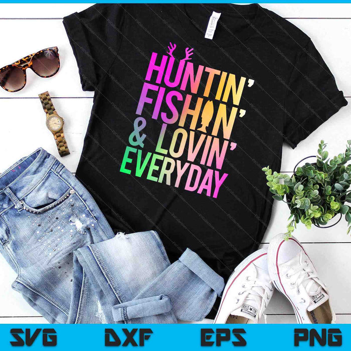 Huntin' Fishin' And Lovin' Everyday Hunting Fishing Loving SVG PNG Digital Cutting File