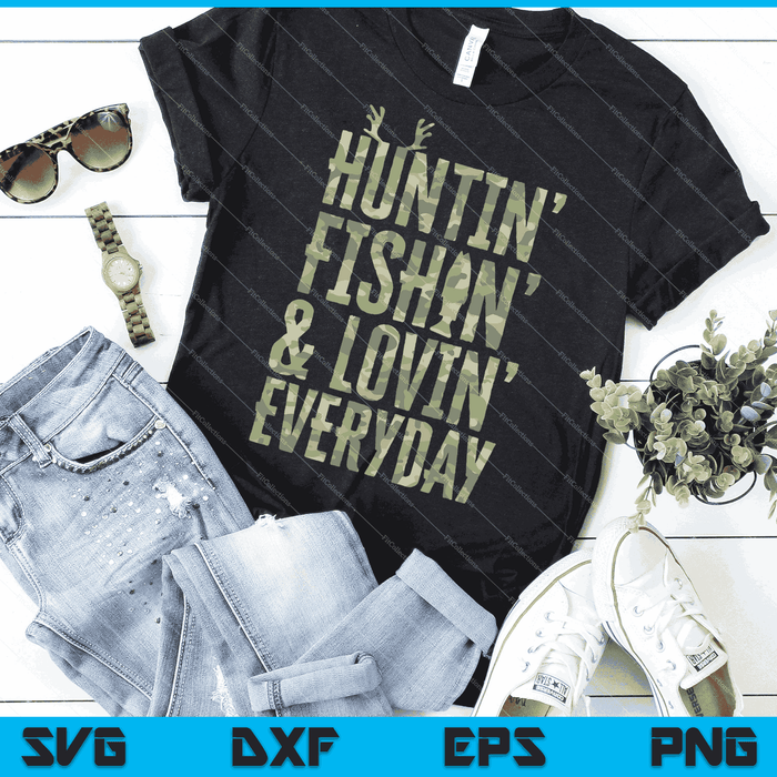 Hunting Fishing Loving Every Day Shirt Fathers Day Camo SVG PNG Digital Cutting Files