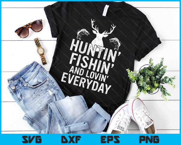 Hunting Fishing Loving Everyday Hunter Fisherman SVG PNG Digital Cutting Files