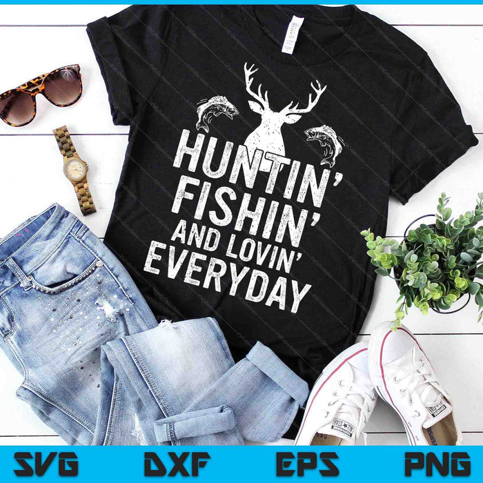 Hunting Fishing Loving Everyday Hunter Fisherman SVG PNG Digital Cutting Files