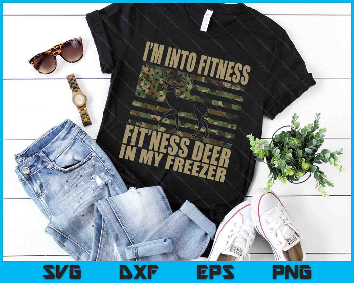 Hunting I'm Into Fitness Fit'ness Deer In My Freezer SVG PNG Digital Cutting Files