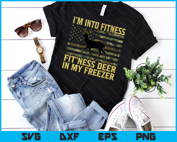 Hunting Im Into Fitness Fit Ness Deer Freezer SVG PNG Digital Printable Files