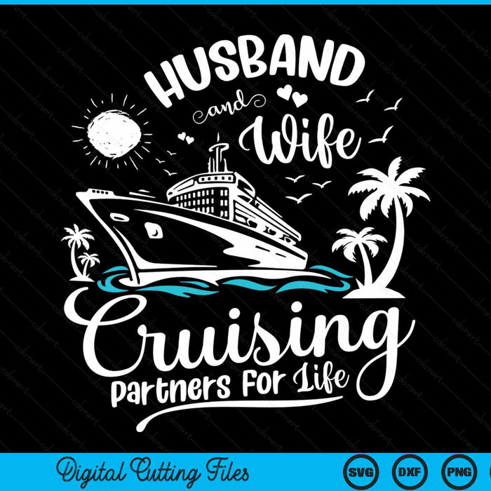 Husband And Wife Cruising Partners For Life Couples Cruise  SVG PNG Digital Printable Files
