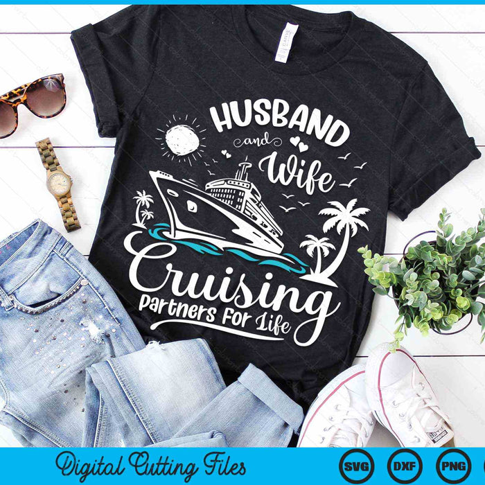 Husband And Wife Cruising Partners For Life Couples Cruise  SVG PNG Digital Printable Files