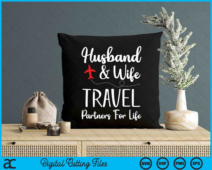 Husband And Wife Travel Partners For Life SVG PNG Digital Cutting Files