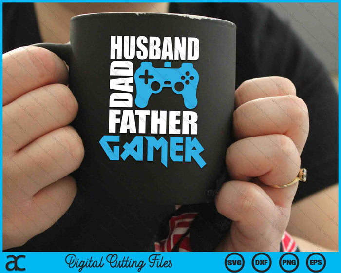 Husband Dad Father Gamer Funny Gaming Dad SVG PNG Digital Cutting Files