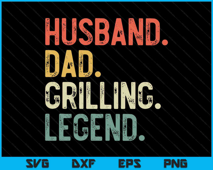 Husband Dad Grilling Legend Funny Grill BBQ Father SVG PNG Cutting Printable Files