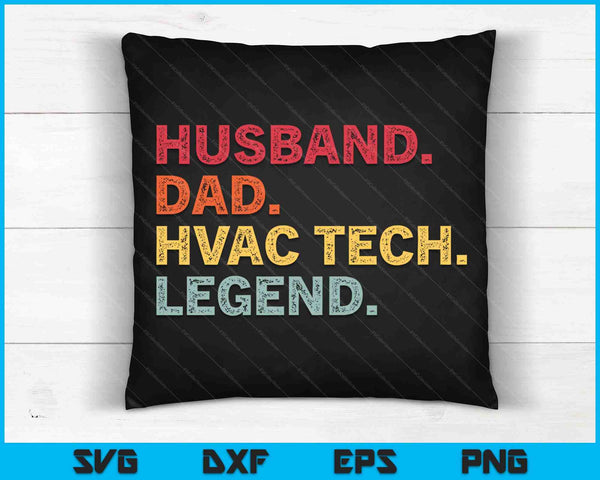 Husband Dad HVAC Tech Legend Funny HVAC Technician Mens SVG PNG Digital Printable Files