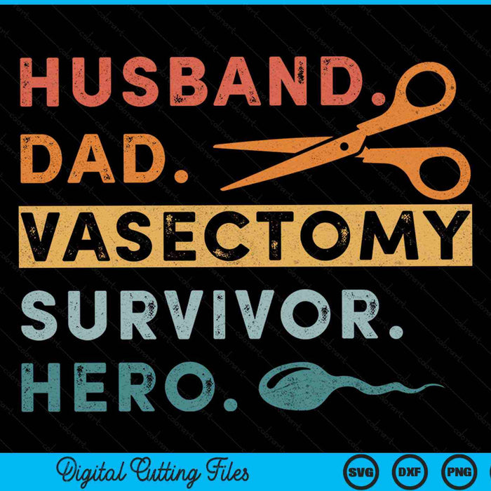 Husband dad vasectomy survivor hero husband SVG cut file