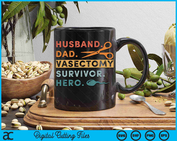 Husband Dad Vasectomy Survivor Hero Vasectomy Survivor Husband SVG PNG Digital Cutting Files