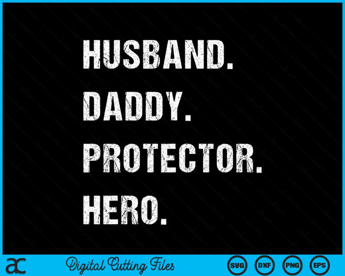 Husband Daddy Protector Hero Fathers Day SVG PNG Digital Cutting Files