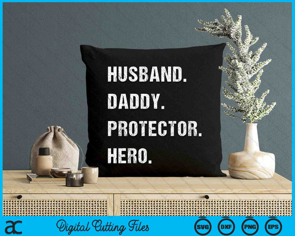 Husband Daddy Protector Hero Fathers Day SVG PNG Digital Cutting Files