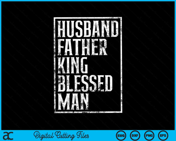 Esposo Padre Rey Bendito Hombre Orgullo Negro SVG PNG Cortando Archivos Imprimibles