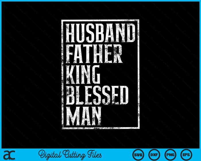 Husband Father King Blessed Man Black Pride SVG PNG Cutting Printable Files