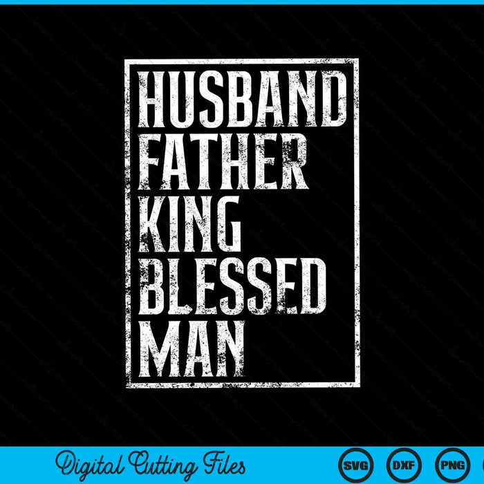 Husband Father King Blessed Man Black Pride SVG PNG Cutting Printable Files
