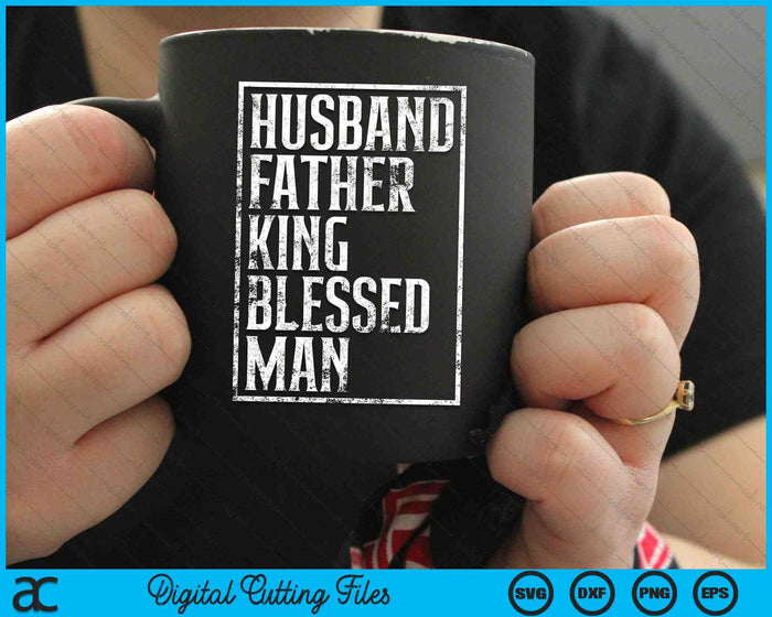 Husband Father King Blessed Man Black Pride SVG PNG Cutting Printable Files