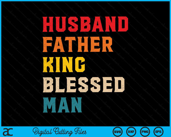 Husband Father King Blessed Man Black Pride Dad Gift SVG PNG Digital Cutting File