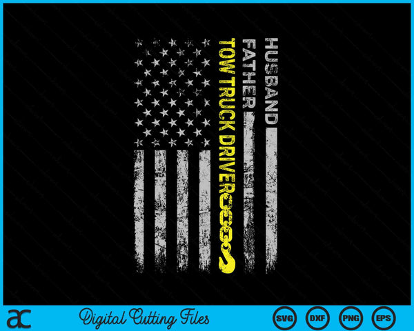Husband Father Tow Truck Driver American Flag SVG PNG Digital Cutting Files